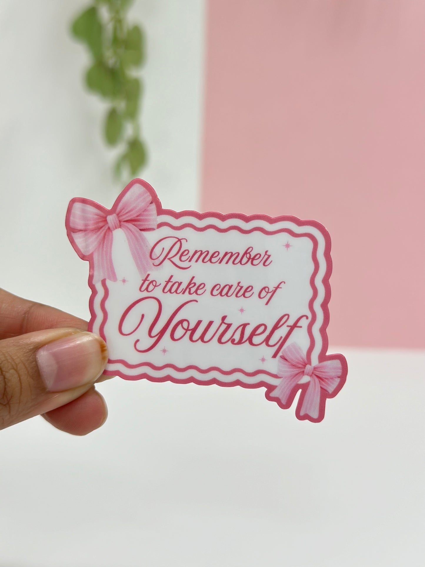 Remember to takecare of yourself