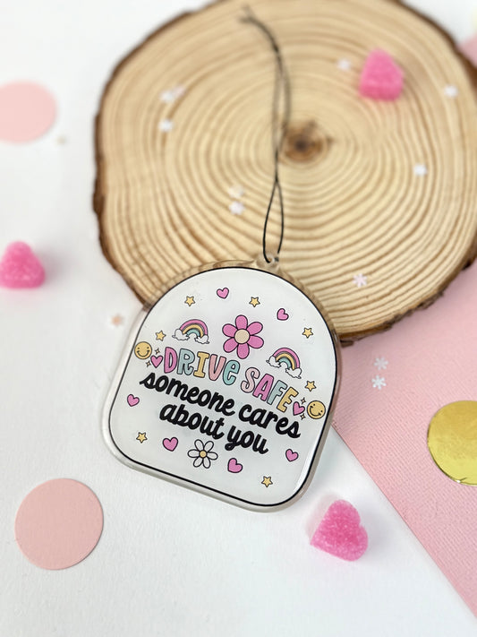 Drive safe someone cares about you - Car Hanging