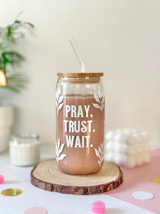 Pray. Trust. Wait