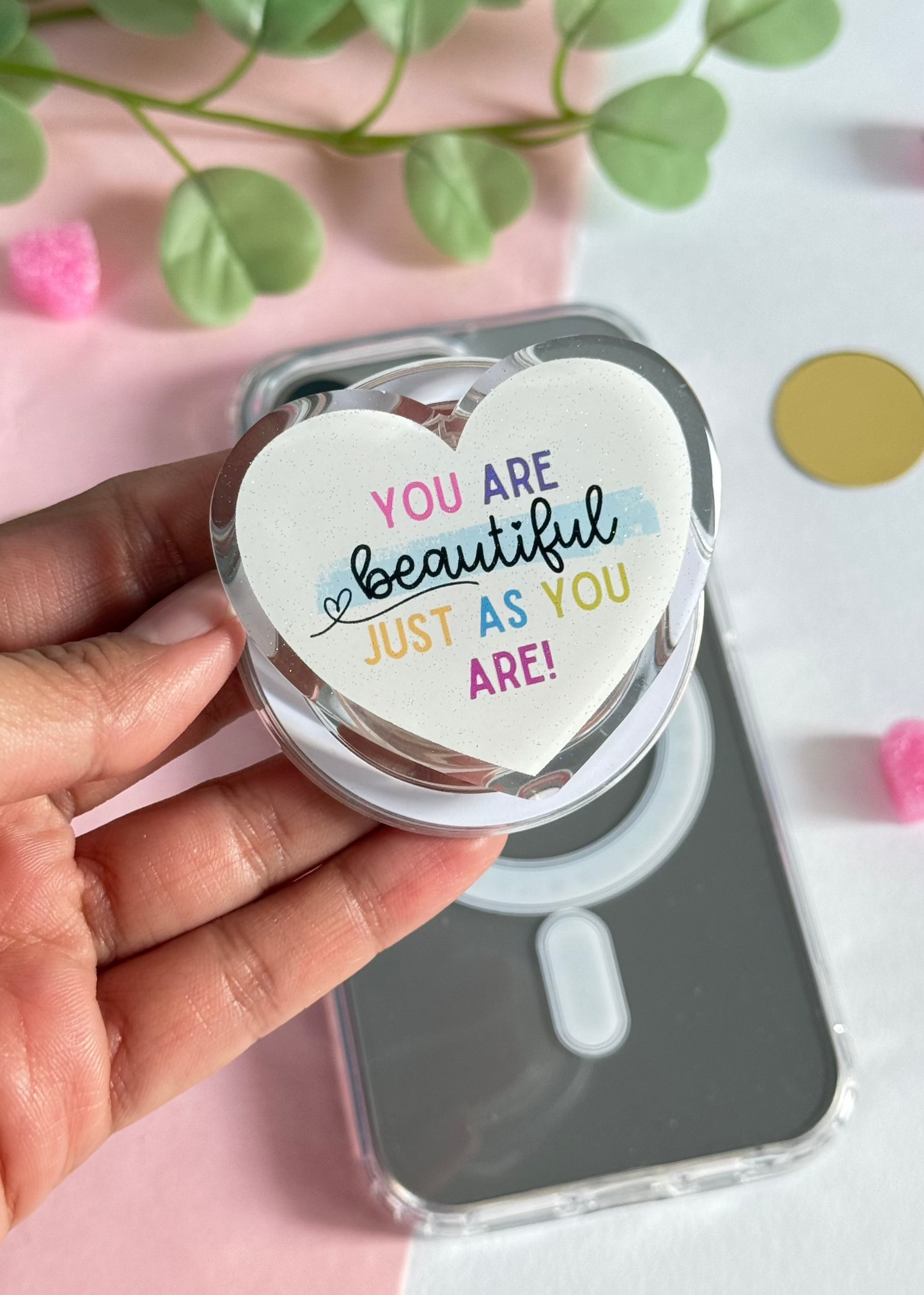 You are beautiful just as you are - Acrylic phone grip