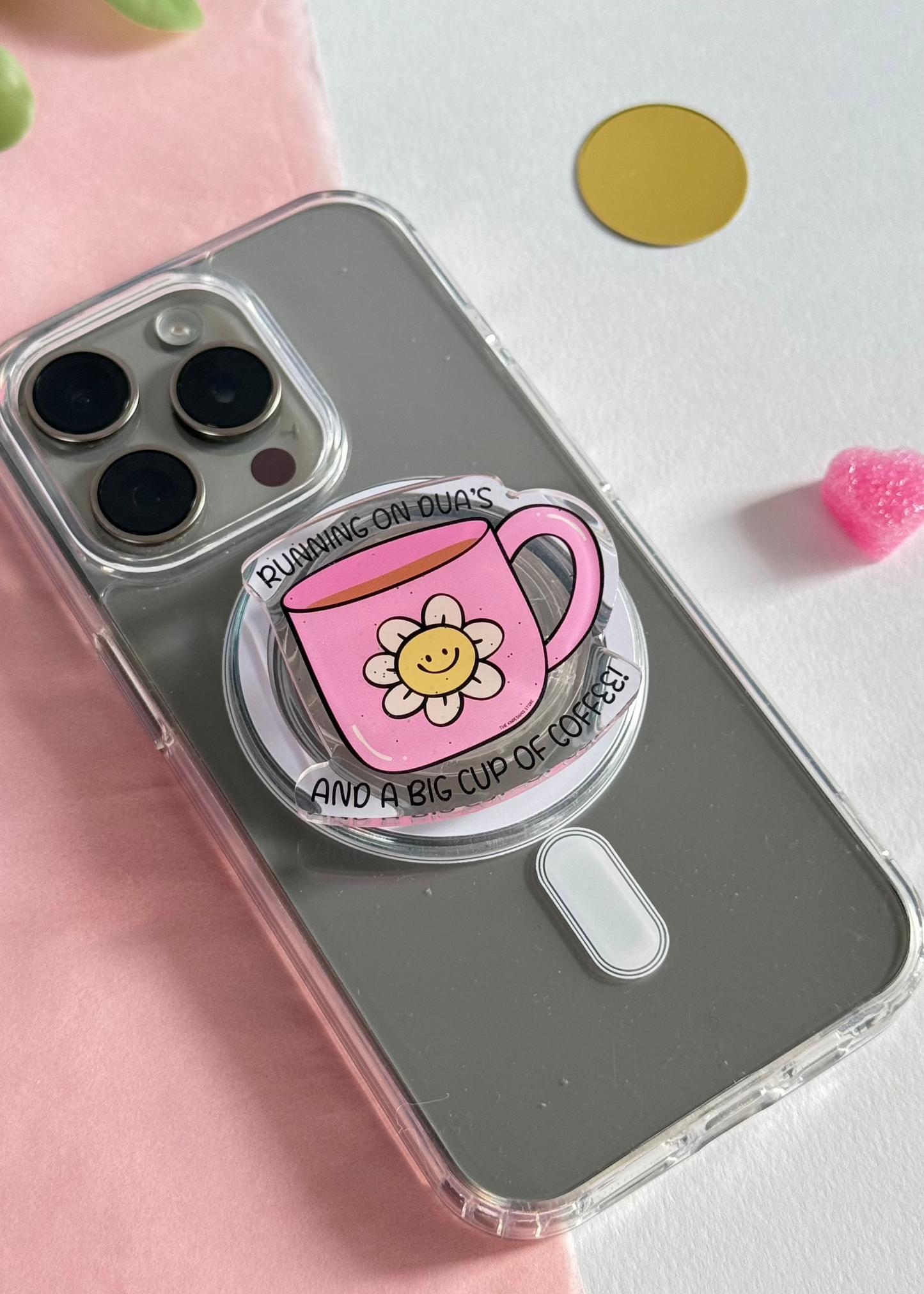 Running on dua's and a big cup of coffee - Acrylic phone grip