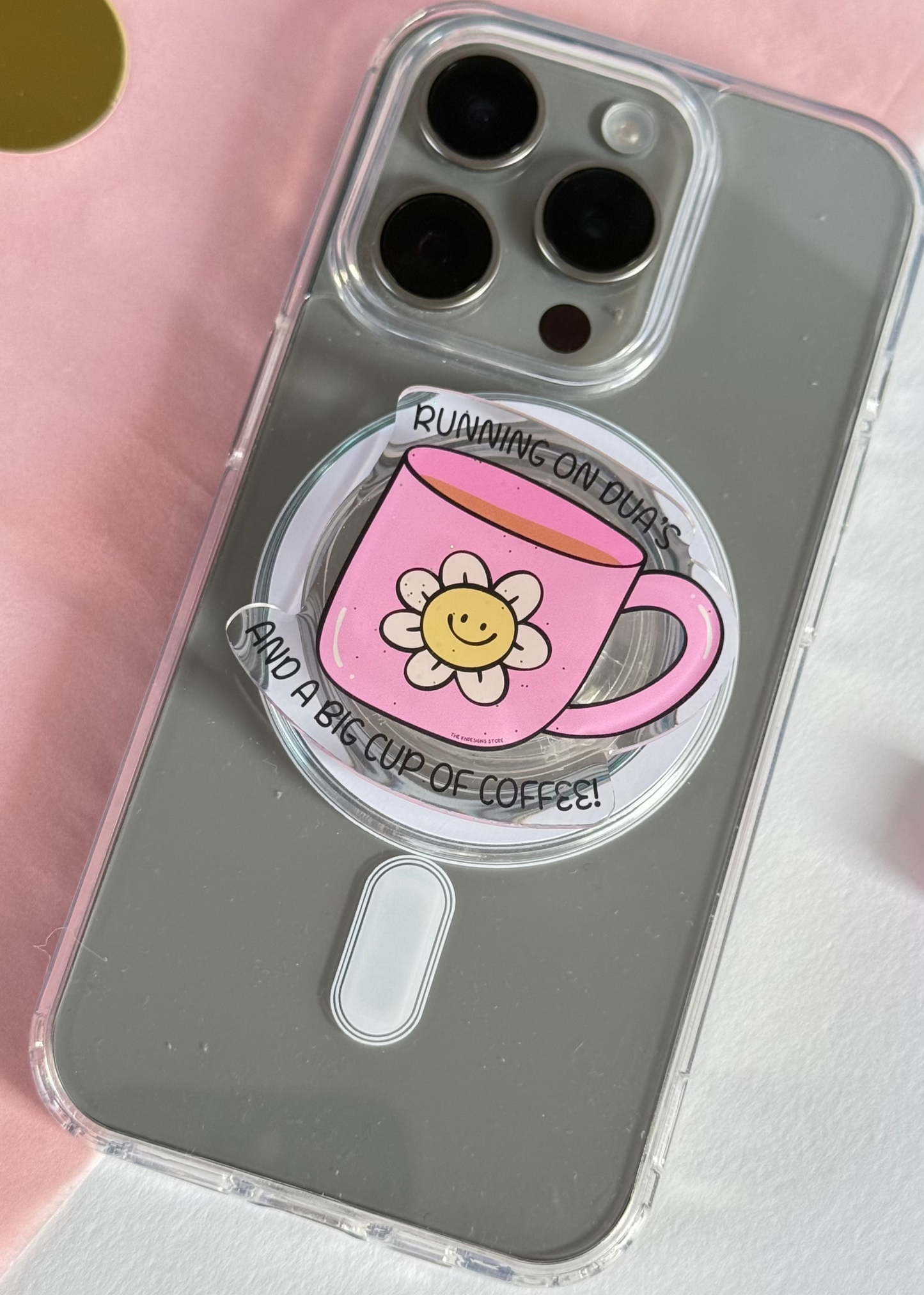 Running on dua's and a big cup of coffee - Acrylic phone grip