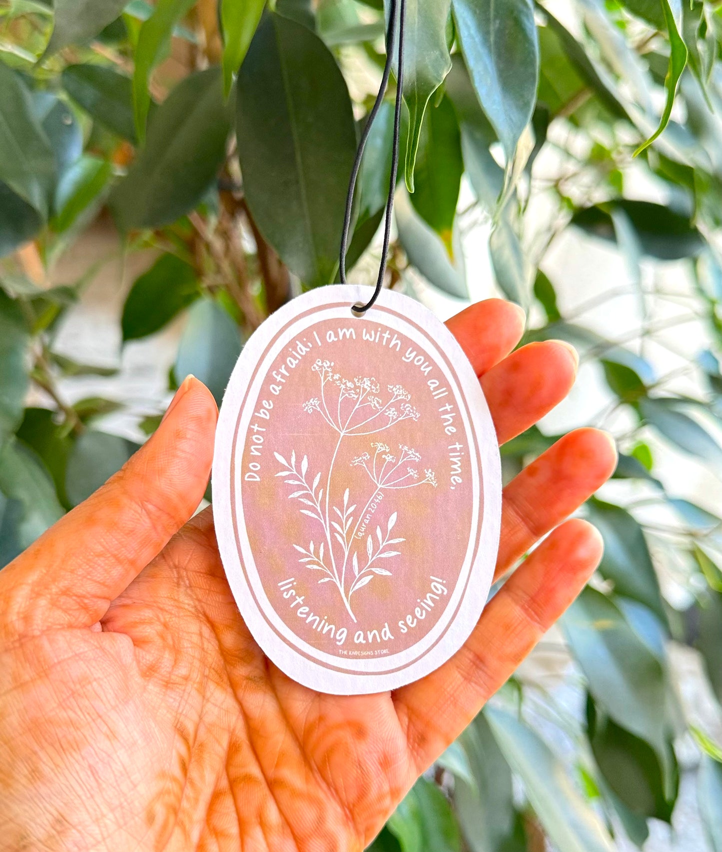 Do not be afraid; I am with you all the time, listening and seeing - Air Freshener