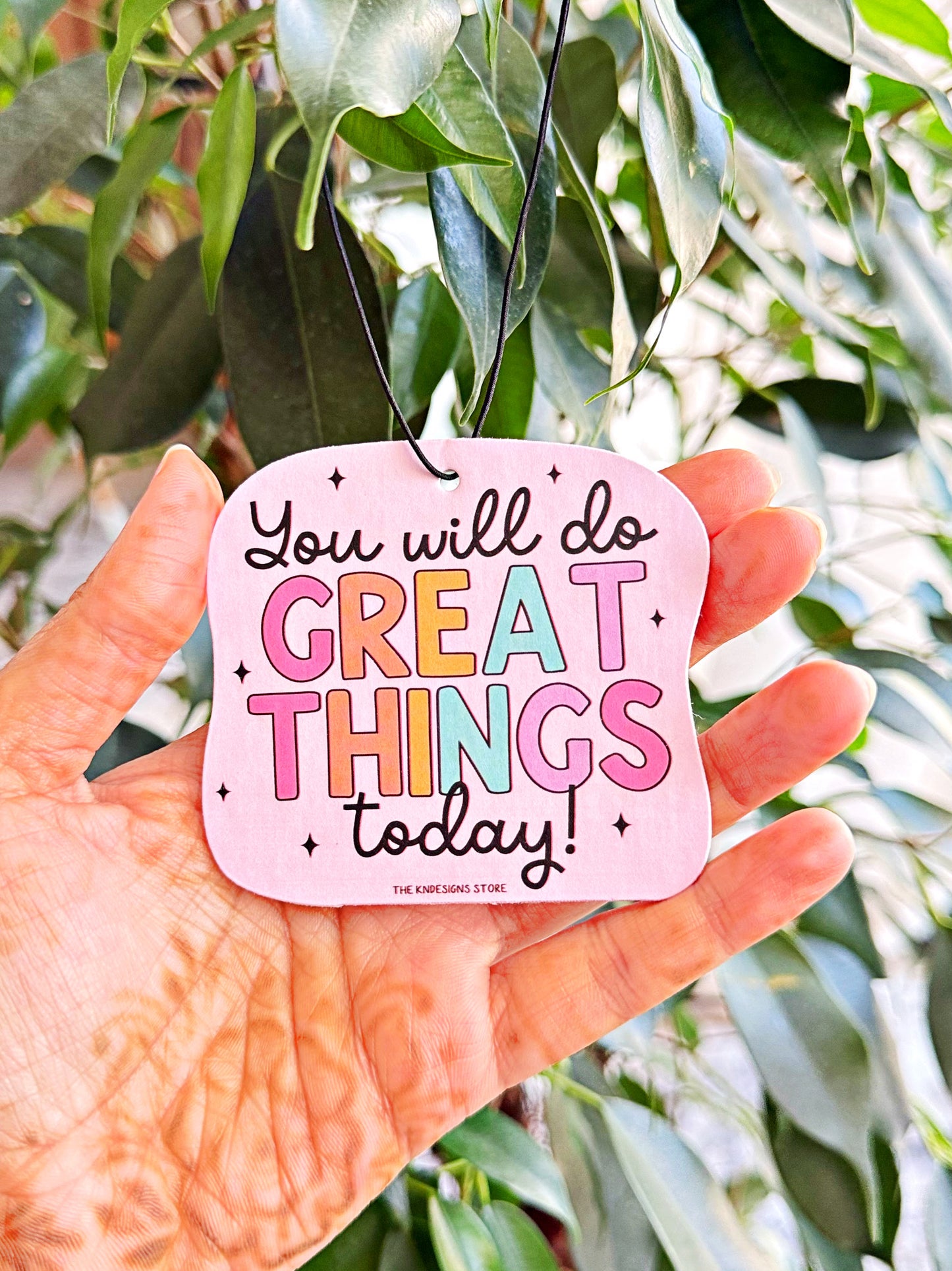 You will do great things today - Air Freshener