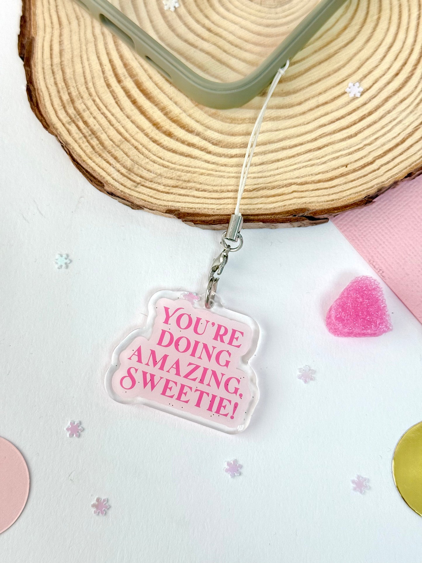 You are doing amazing sweetie - Phone Charm