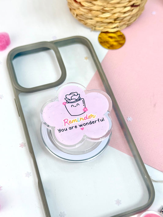 Reminder you are wonderful - Acrylic phone grip