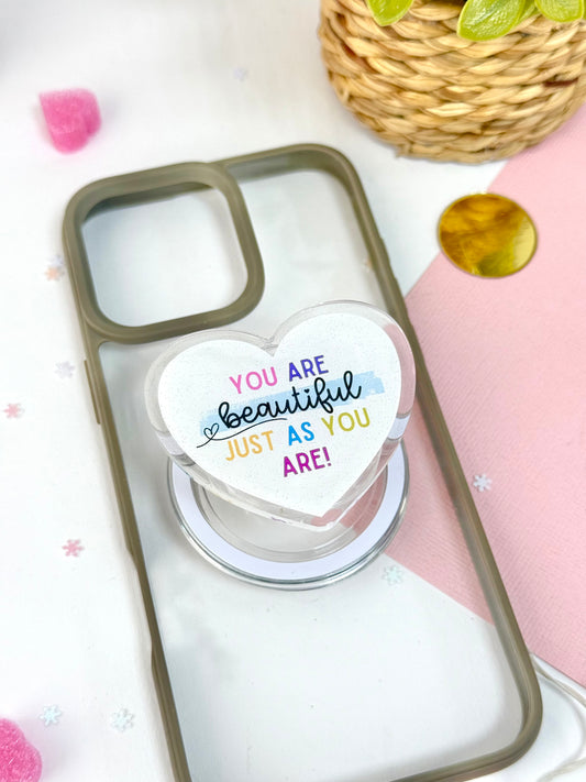 You are beautiful just as you are - Acrylic phone grip