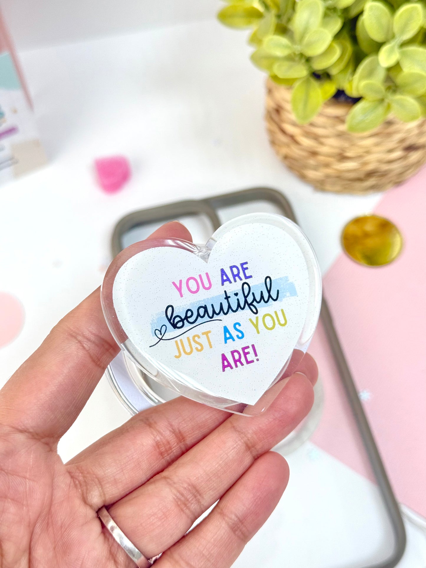 You are beautiful just as you are - Acrylic phone grip