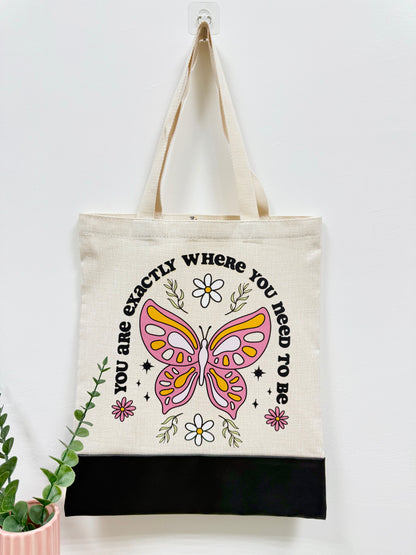 You are exactly where you need to be - Canvas bag