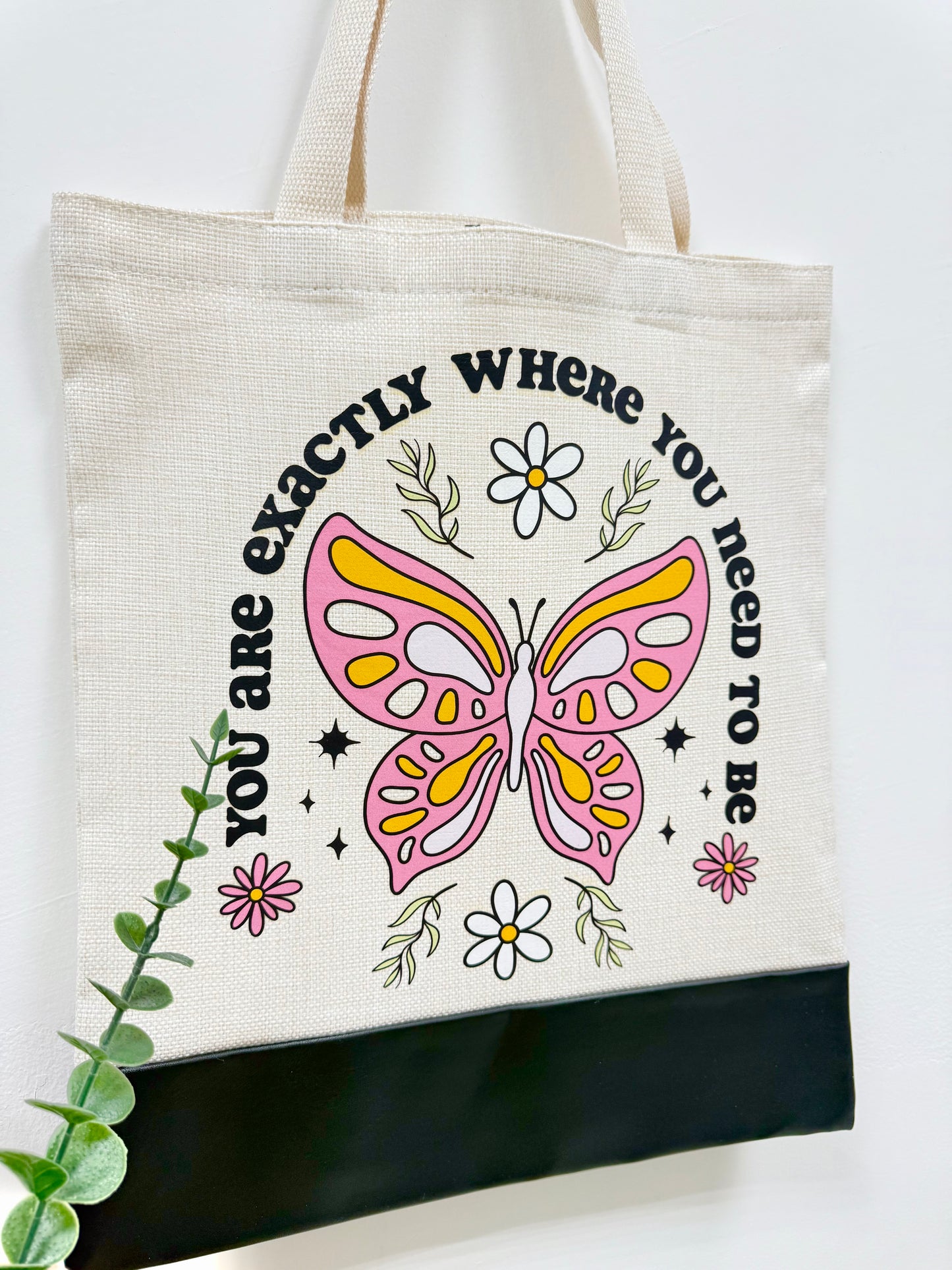 You are exactly where you need to be - Canvas bag