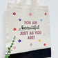 You are beautiful just as you are - Canvas bag