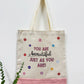 You are beautiful just as you are - Canvas bag