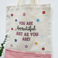 You are beautiful just as you are - Canvas bag