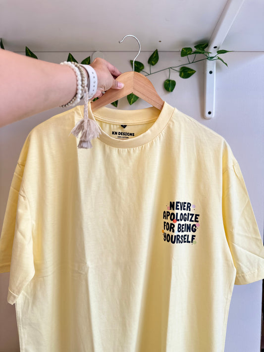 Never apologize for being yourself - Oversized fit
