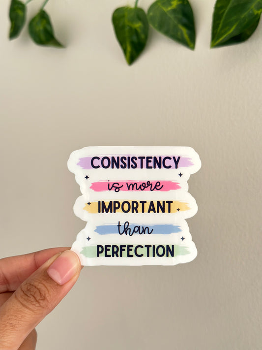 Consistency is better than perfection Sticker