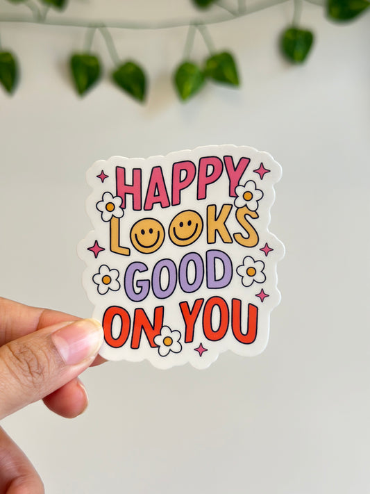 Happy looks good on you Sticker