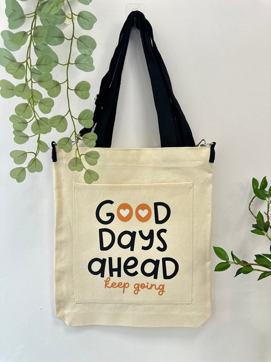 Good Days Ahead, Keep Going! - Sling bag