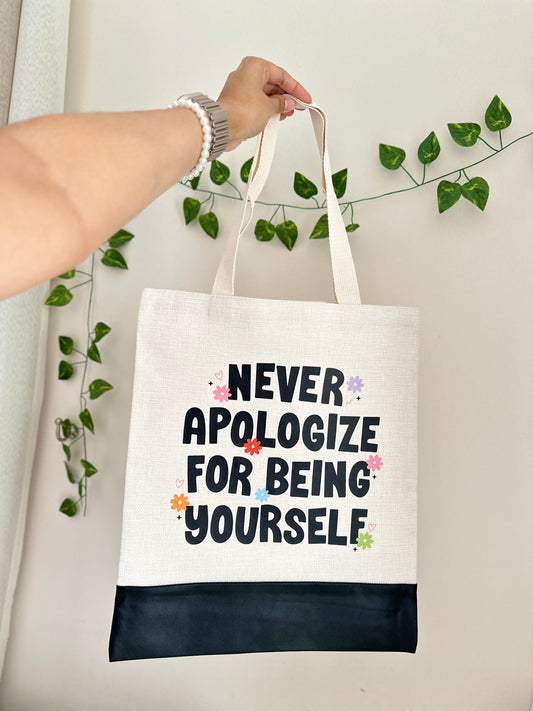 Never Apologize for being yourself - Canvas bag