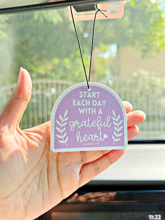 Start each day with a grateful heart - Air Freshener